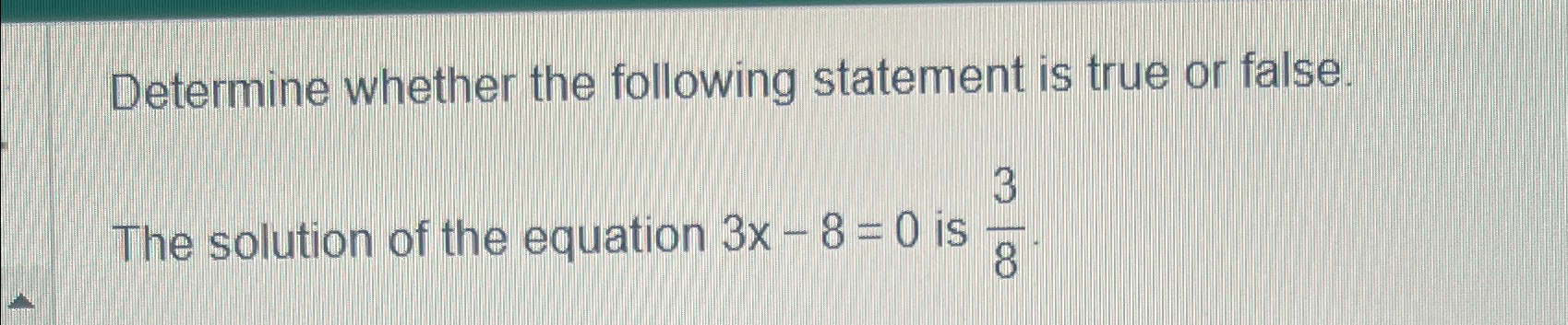 Solved Determine whether the following statement is true or | Chegg.com
