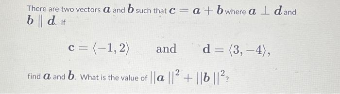 Solved There are two vectors a and b such that c = a + b | Chegg.com