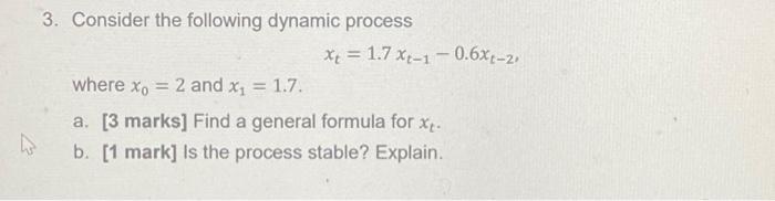 Solved 3. Consider the following dynamic process xt = 1.7 | Chegg.com