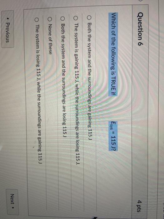 Question 6 4 Pts Which Of The Following Is True If Chegg 