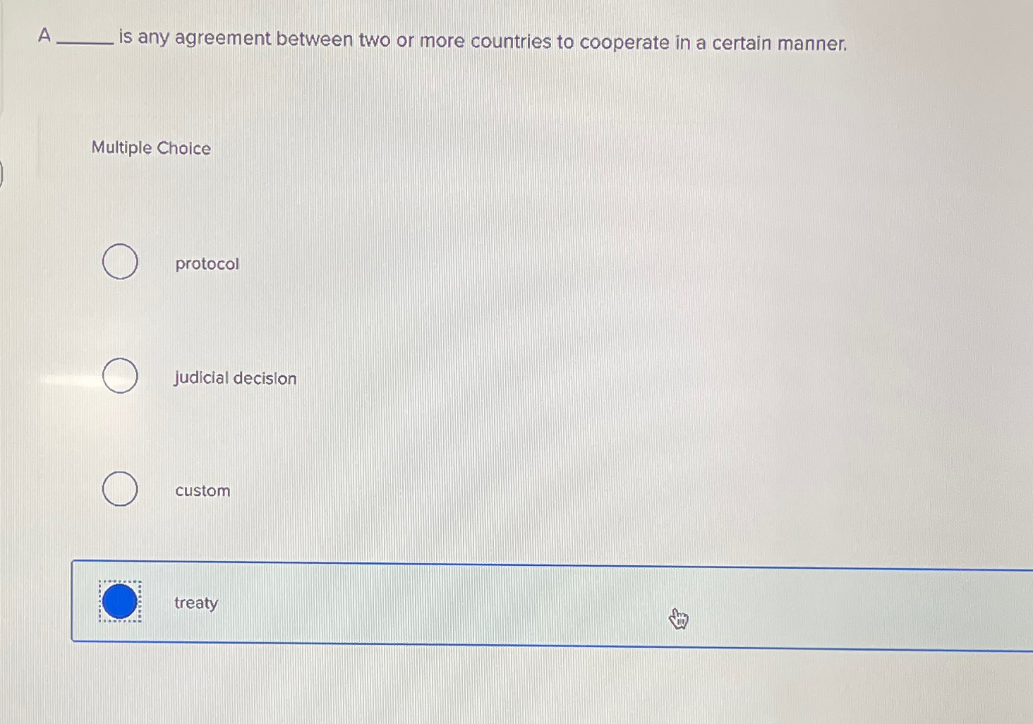 Solved A is any agreement between two or more countries to | Chegg.com