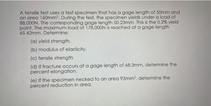 Solved A tensile test uses a test specimen that has a gage | Chegg.com