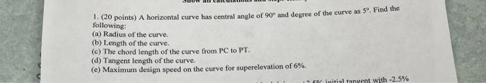 Solved 1. (20 points) A horizontal curve has central angle | Chegg.com