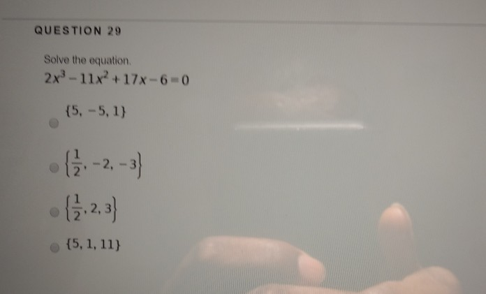 Question 29 Solve The Equation 2x 11x 17x 6 0 5 Chegg 