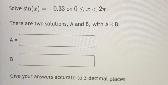 Solved Solve sin(x)=−0.33 on 0≤x