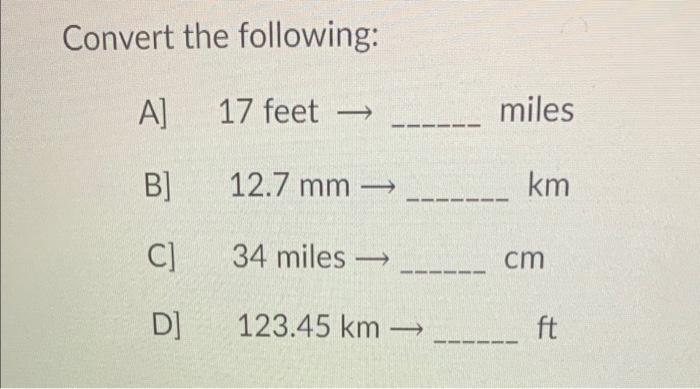 Solved Convert the following A 17 feet miles B 12.7 mm Chegg