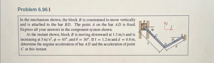 Solved Problem 6.96! In The Mechanism Shown, The Block B Is | Chegg.com