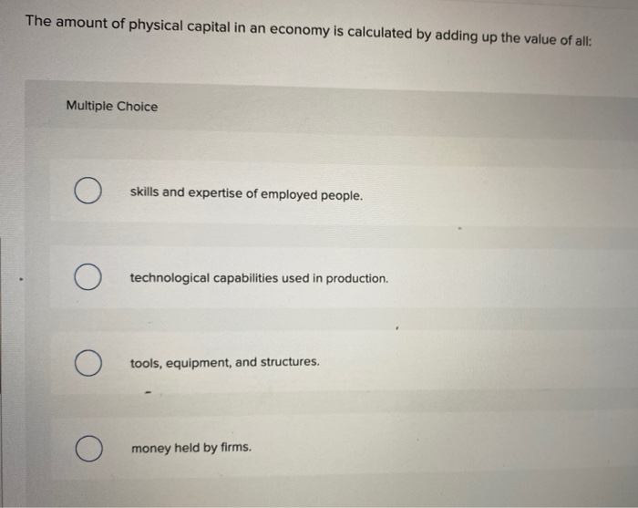 Solved The amount of physical capital in an economy is | Chegg.com
