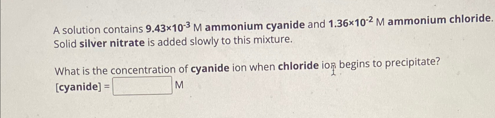 Solved A solution contains 9.43×10-3M ﻿ammonium cyanide and | Chegg.com