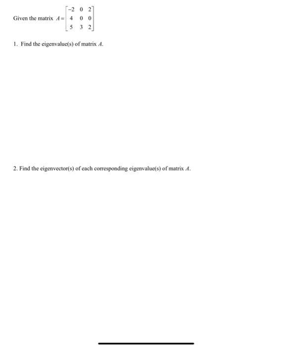 Solved 1-2 0 2 Given the matrix A= 4 0 0 5 32 1. Find the | Chegg.com