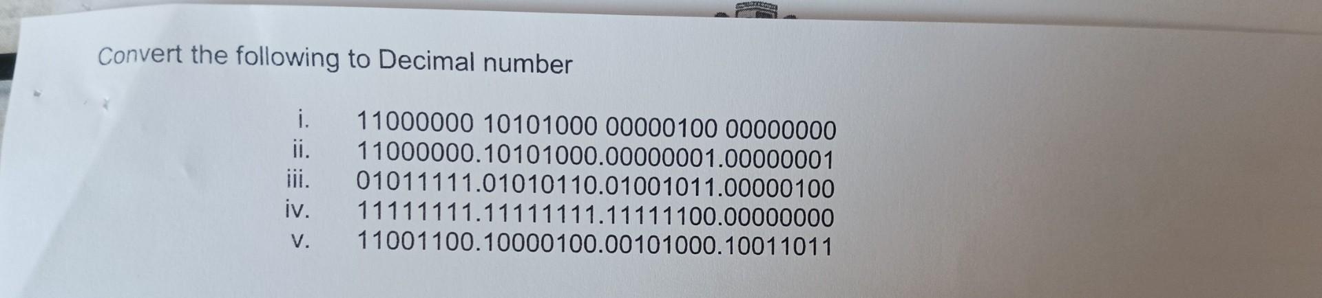 Solved Convert the following to Decimal number i. | Chegg.com