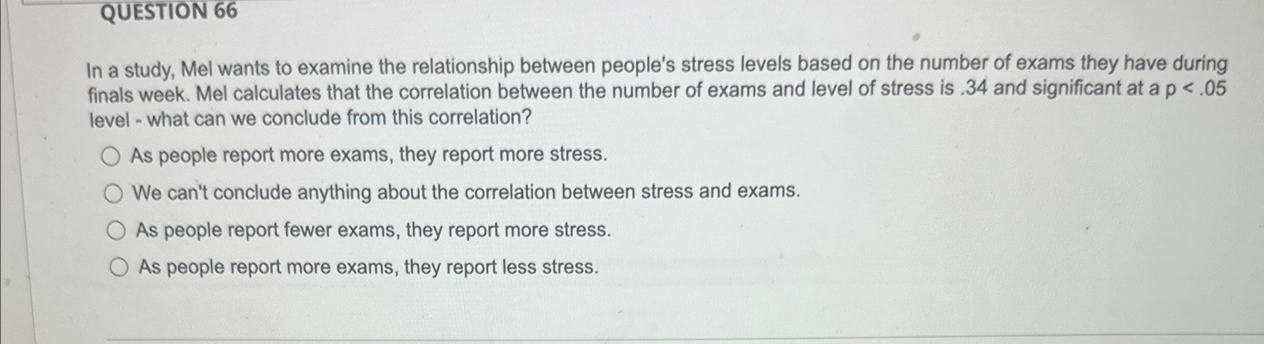 Solved QUESTION 66In a study, Mel wants to examine the | Chegg.com
