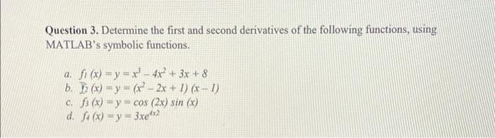 Solved Question 3. Determine the first and second | Chegg.com
