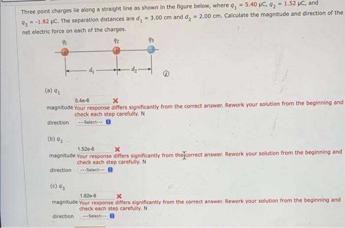 Three point charges lie along a straight line as shown in the figure below, where \( q_{1}=5.40 \mu C, q_{2}=1.52 \mu C \), a