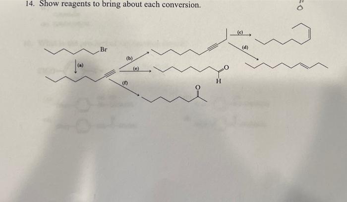 Solved 14. Show reagents to bring about each conversion. | Chegg.com