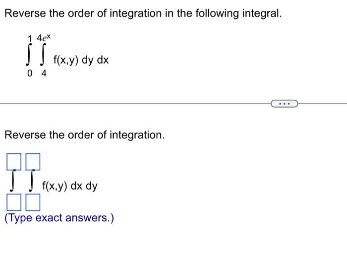Solved Reverse the order of integration in the following | Chegg.com