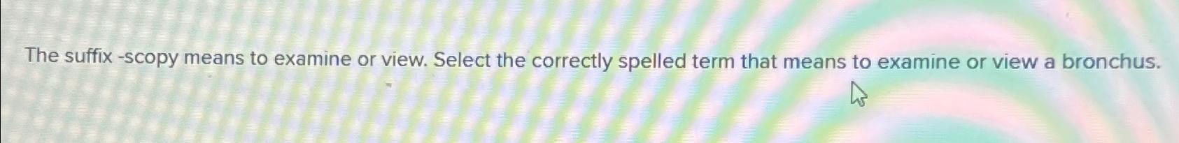 solved-the-suffix-scopy-means-to-examine-or-view-select-chegg