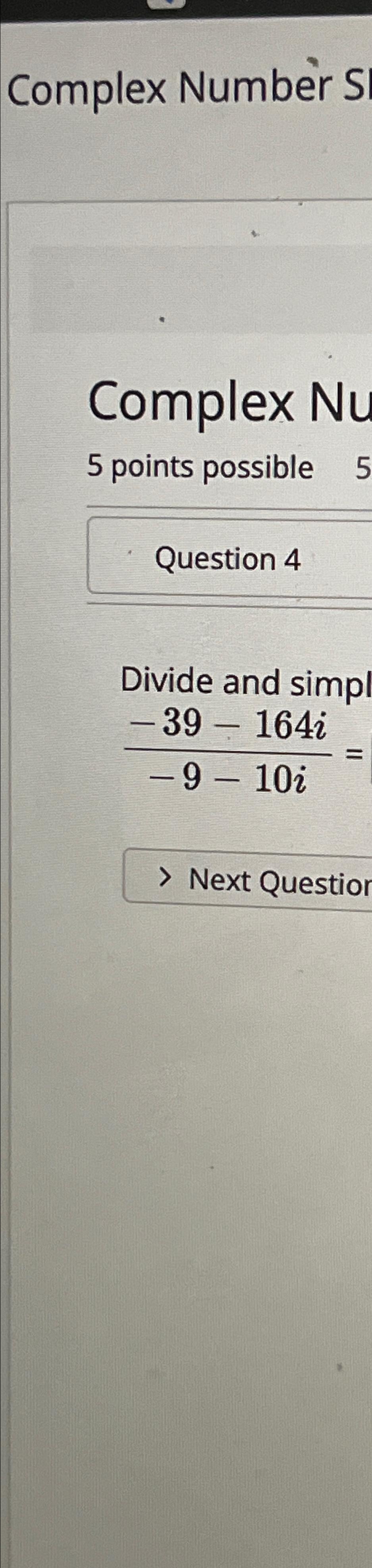 Solved divide and simplify 39 164i 9 10i next questio chegg