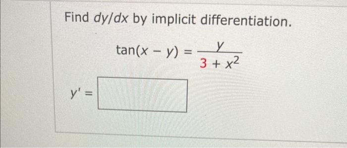 Find \( d y / d x \) by implicit differentiation. \[ \tan (x-y)=\frac{y}{3+x^{2}} \] \[ y^{\prime}= \]