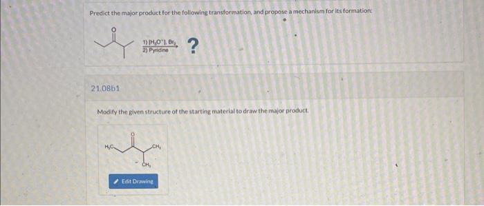 Predict the major product for the following transformation, and propose a mechanism for its formation:
2.1.08b1
Modify the gi