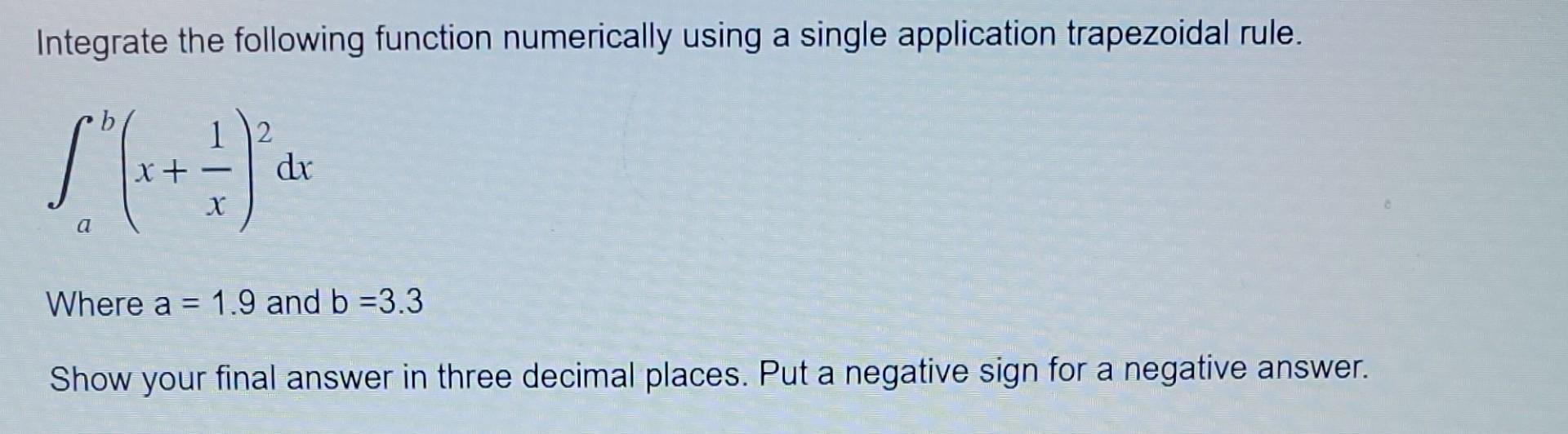 Solved Integrate The Following Function Numerically Using A | Chegg.com