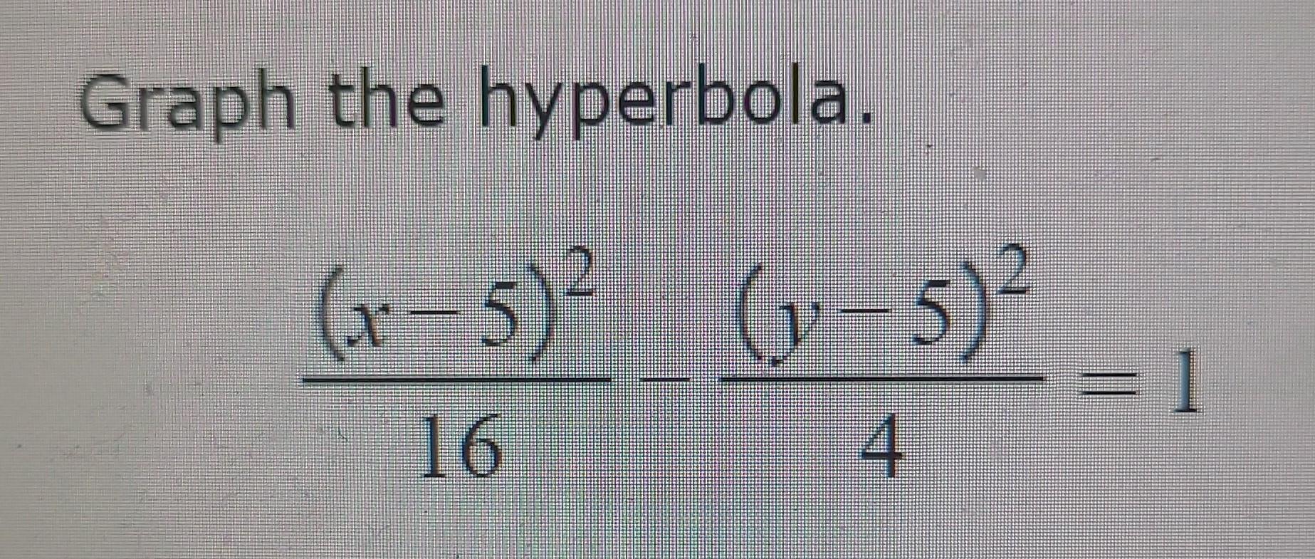 solved-graph-the-hyperbola-16-x-5-2-4-y-5-2-1-chegg