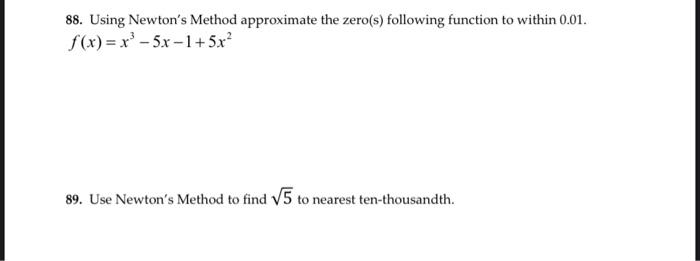 Solved 88 Using Newtons Method Approximate The Zero S