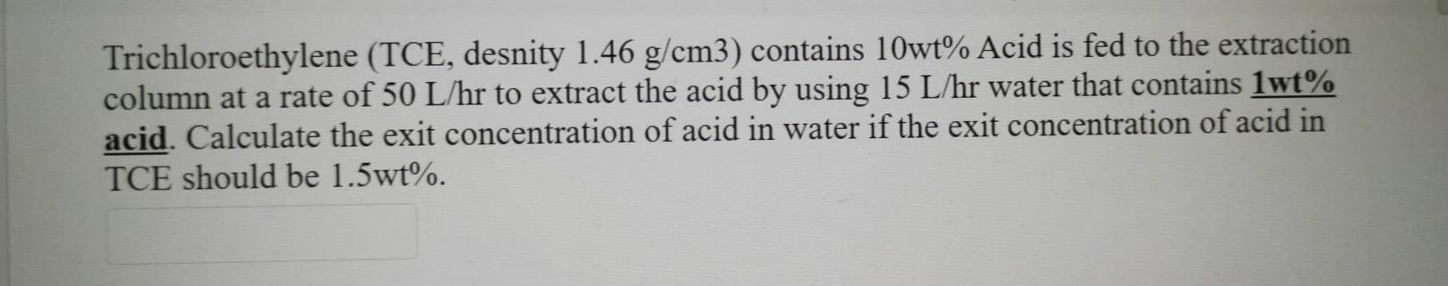 Solved Trichloroethylene (TCE, desnity 1.46 g/cm3) contains | Chegg.com