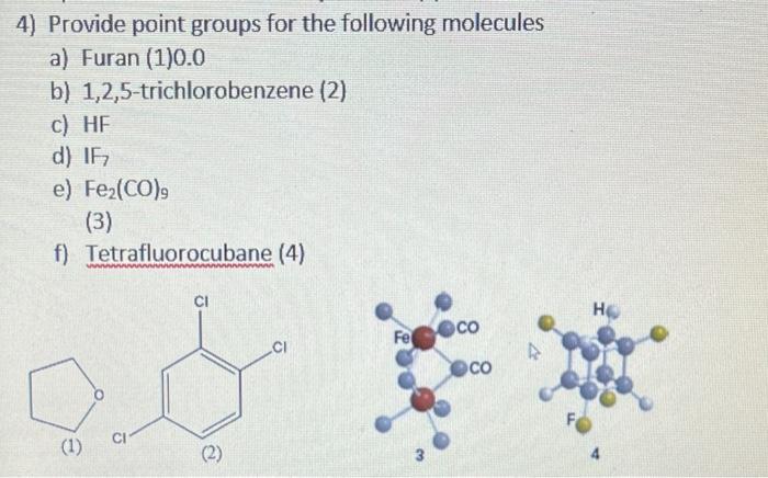 Solved 4) Provide point groups for the following molecules | Chegg.com