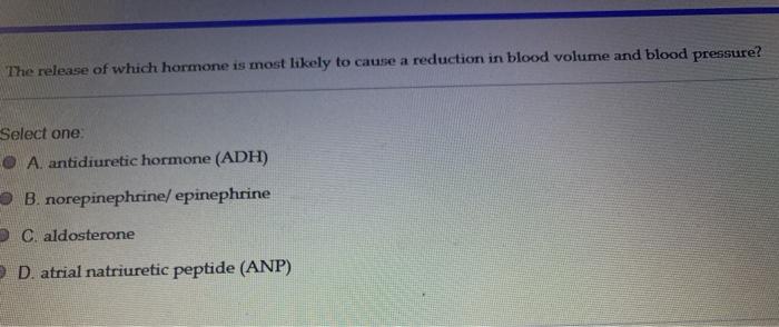 Solved The release of which hormone is most likely to cause | Chegg.com