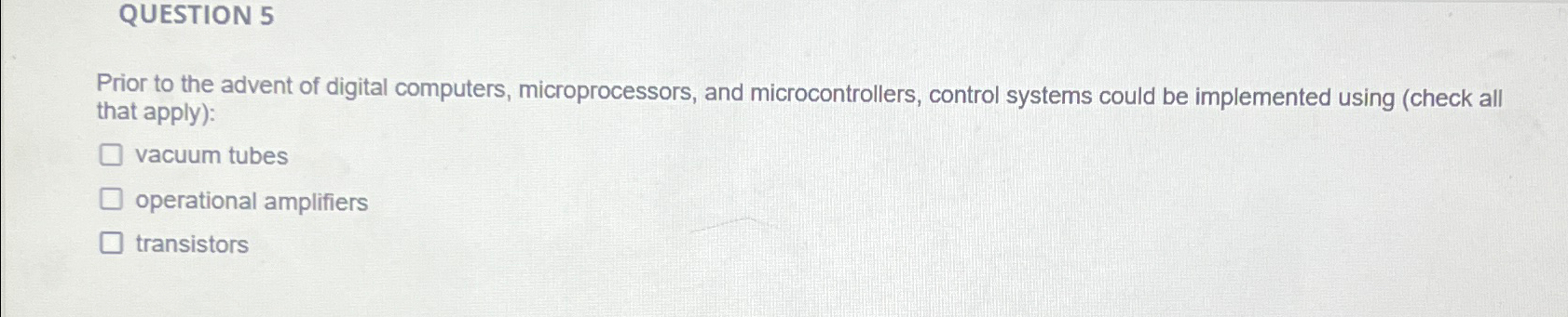 Solved QUESTION 5Prior to the advent of digital computers, | Chegg.com