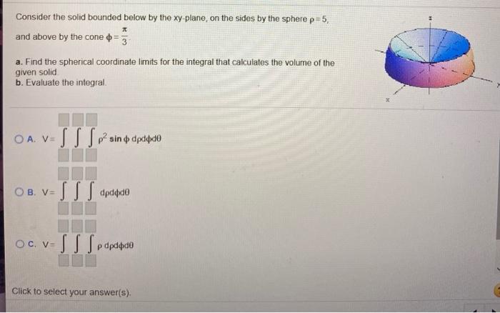Solved Consider the solid bounded below by the xy-plane, on | Chegg.com