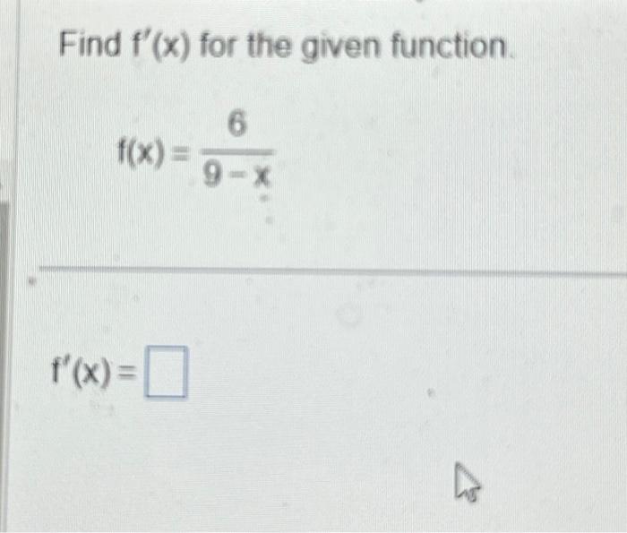 Solved Find F′ X For The Given Function F X 9−x6 F′ X