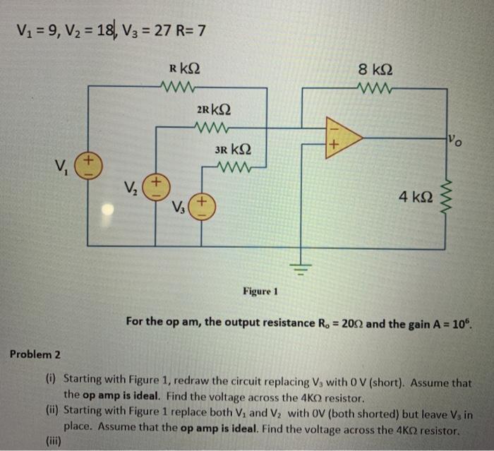Solved V2 = 9, V2 = 18, V3 = 27 R= 7 RkS2 8 ΚΩ 2Rk92 w 3R ΚΩ | Chegg.com