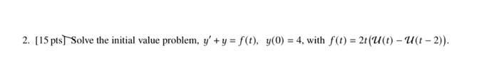 Solved 2 [15 Pts Solve The Initial Value Problem Y Y