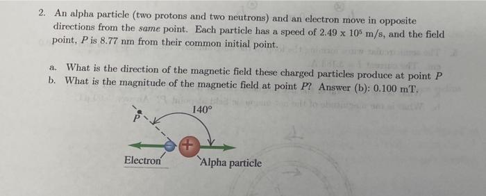 Solved 2. An Alpha Particle (two Protons And Two Neutrons) | Chegg.com