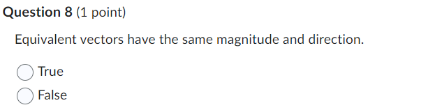 Solved Question 8 (1 ﻿point)Equivalent vectors have the same | Chegg.com