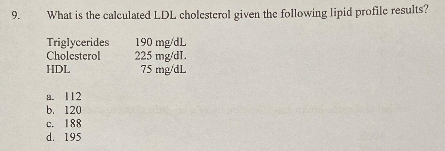Solved What is the calculated LDL cholesterol given the | Chegg.com