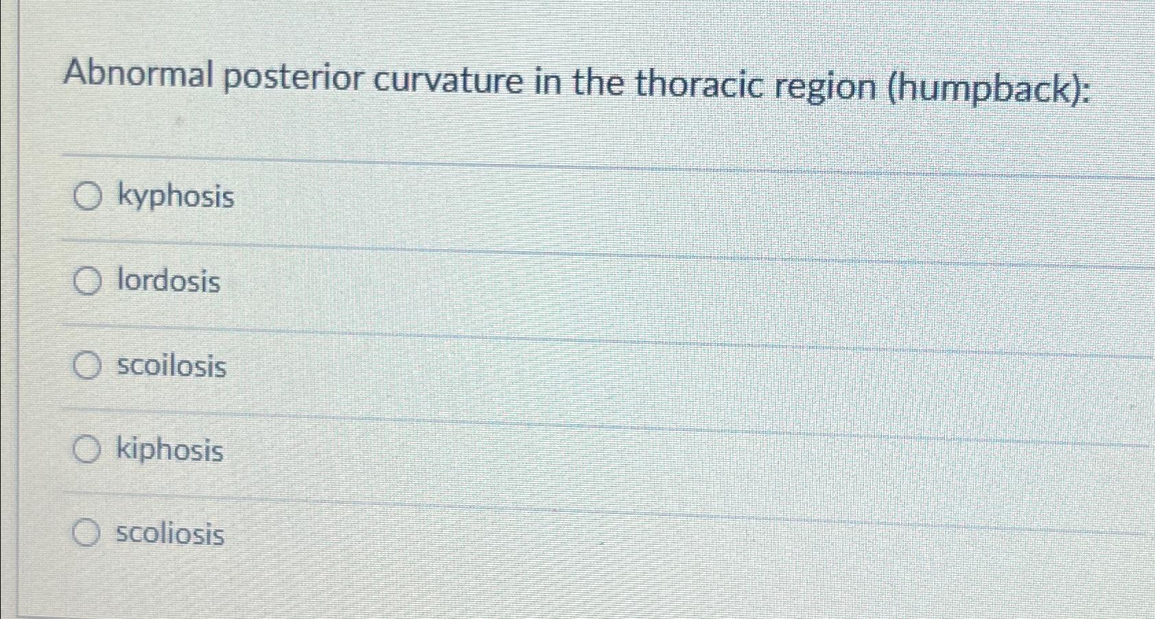 Solved Abnormal posterior curvature in the thoracic region | Chegg.com