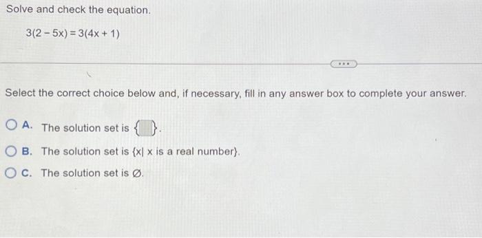 Solved Solve and check the equation. 3(25x)=3(4x + 1) Select | Chegg.com