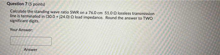 Solved Question 7 (5 points) Calculate the standing wave | Chegg.com
