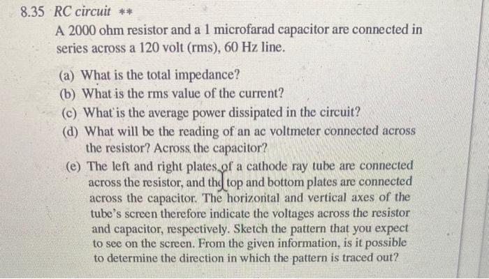 Solved A 2000ohm resistor and a 1 microfarad capacitor are | Chegg.com