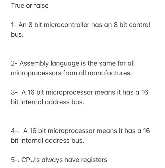 Solved True or false 1- An 8 bit microcontroller has an 8 | Chegg.com