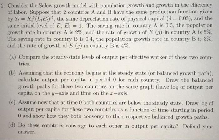 Solved 2. Consider the Solow growth model with population | Chegg.com