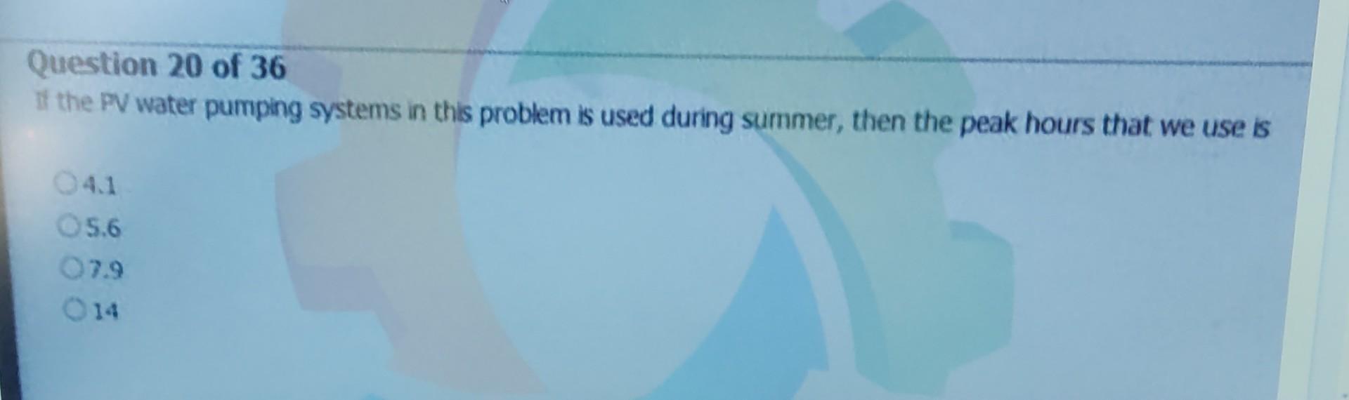 Solved Question 20 Of 36 If The PV Water Pumping Systems In Chegg solved-question-20-of-36-if-the-pv-water-pumping-systems-in-chegg