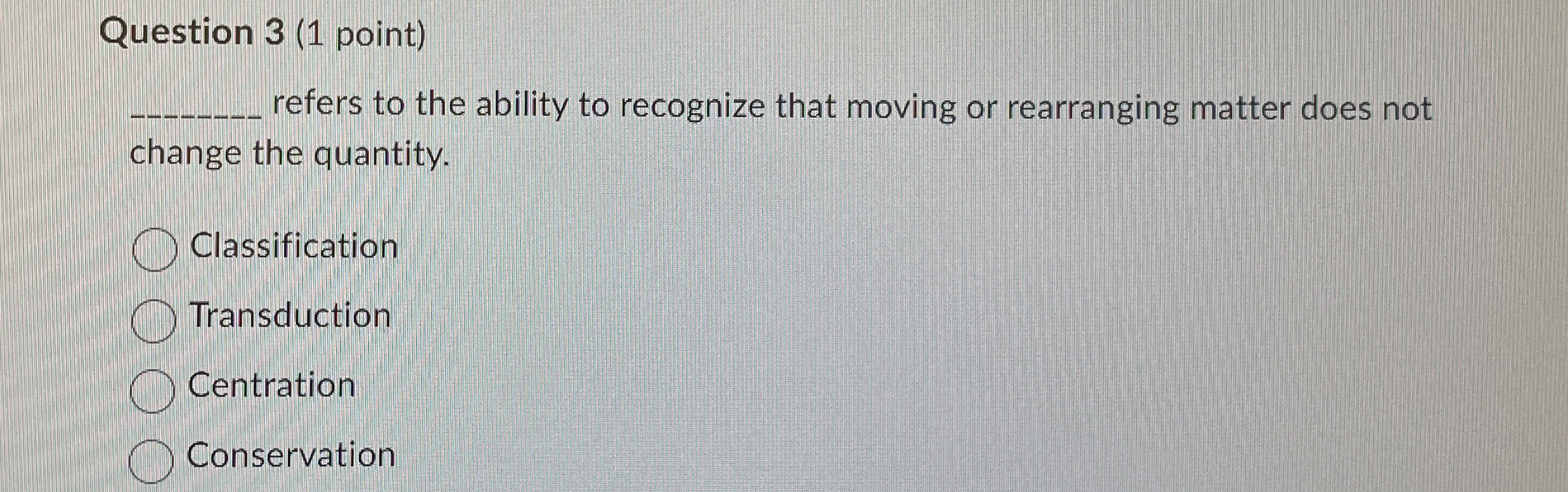 Solved Question 3 (1 ﻿point)refers to the ability to
