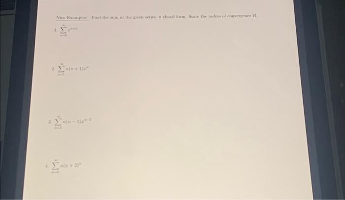 Solved Nice Examples: Find the sum of the given series in | Chegg.com