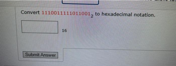 Solved Convert 1110011111011001 To Hexadecimal Notation 16