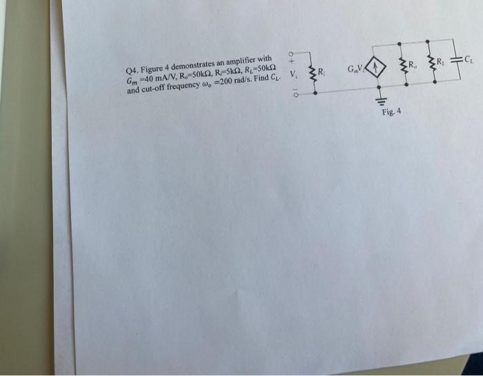 Solved Q4. Figure 4 demonstrates an amplifier with Gm=40 | Chegg.com