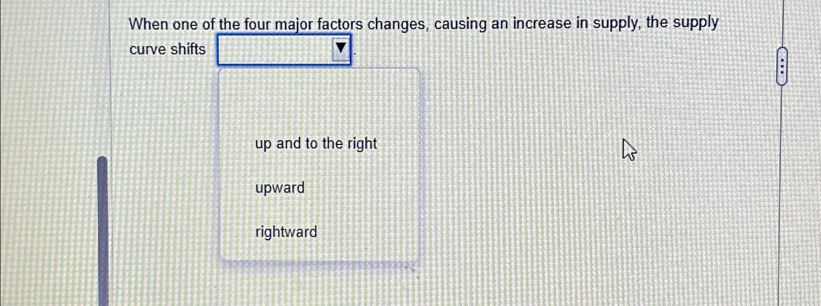Solved When one of the four major factors changes, causing | Chegg.com